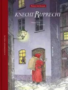 Das berühmte Weihnachtsgedicht „Knecht Ruprecht“ Theodor Storms zauberhaft illustriert von Klaus Ensikat und herausgegeben vom Kindermann Verlag. Ein Weihnachtsbilderbücher für kleine und große Leser. Empfohlen von 1001kinderbuch.de